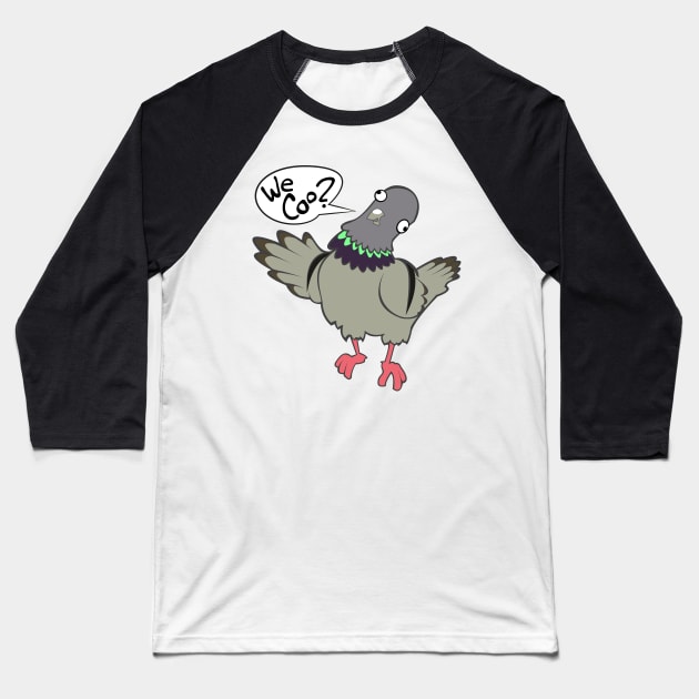 We Coo? Baseball T-Shirt by deancoledesign